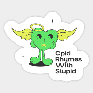 Cupid Rhymes With Stupid Sticker